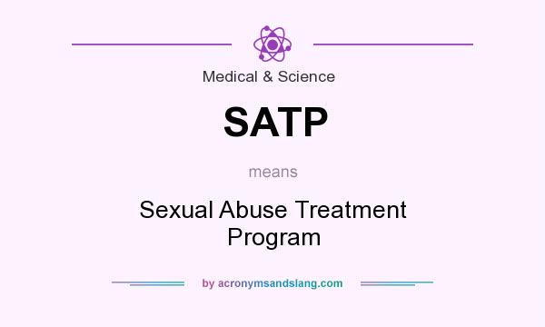 What does SATP mean? It stands for Sexual Abuse Treatment Program
