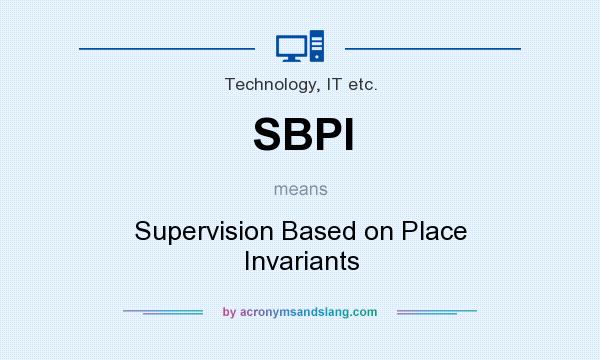 What does SBPI mean? It stands for Supervision Based on Place Invariants