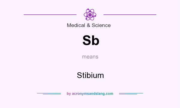 What does Sb mean? It stands for Stibium
