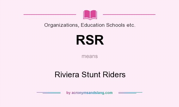 What does RSR mean? It stands for Riviera Stunt Riders