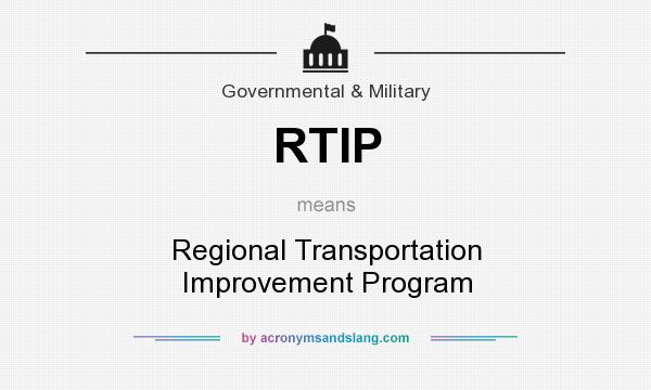What does RTIP mean? It stands for Regional Transportation Improvement Program