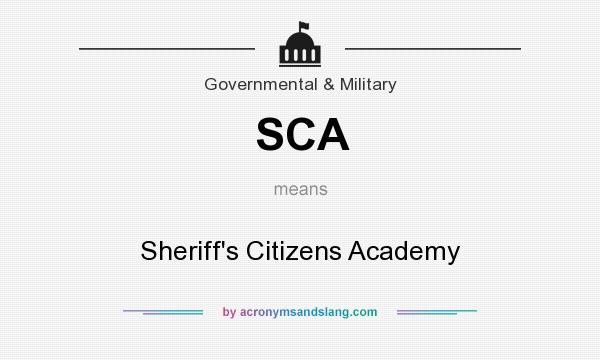 What does SCA mean? It stands for Sheriff`s Citizens Academy