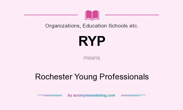 What does RYP mean? It stands for Rochester Young Professionals