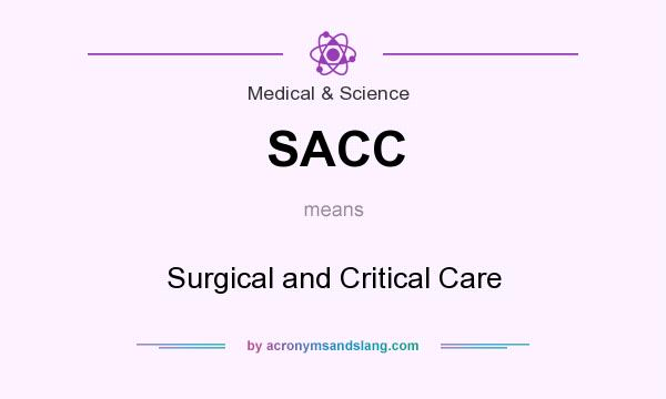 What does SACC mean? It stands for Surgical and Critical Care