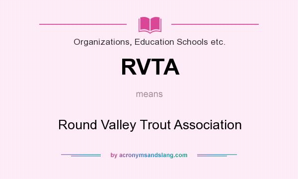 What does RVTA mean? It stands for Round Valley Trout Association