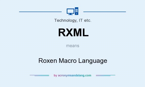 What does RXML mean? It stands for Roxen Macro Language