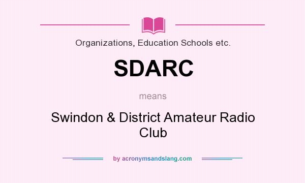 What does SDARC mean? It stands for Swindon & District Amateur Radio Club