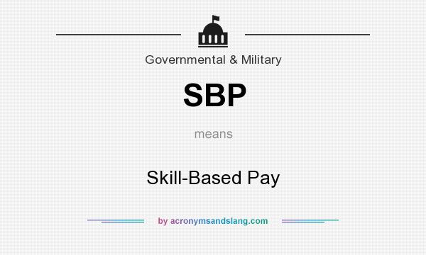 What does SBP mean? It stands for Skill-Based Pay