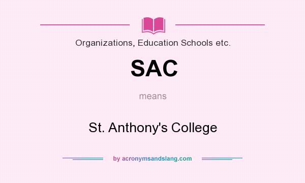 What does SAC mean? It stands for St. Anthony`s College