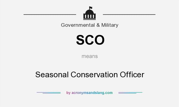 What does SCO mean? It stands for Seasonal Conservation Officer
