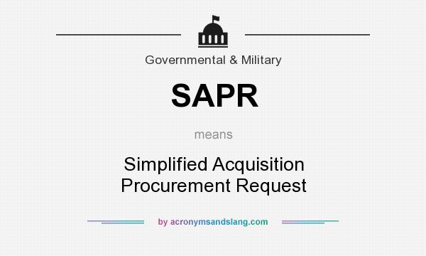 What does SAPR mean? It stands for Simplified Acquisition Procurement Request