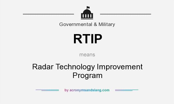 What does RTIP mean? It stands for Radar Technology Improvement Program