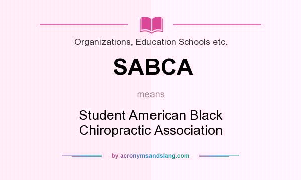 What does SABCA mean? It stands for Student American Black Chiropractic Association
