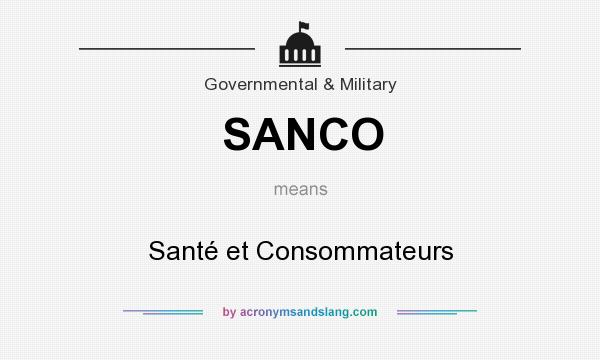 What does SANCO mean? It stands for Santé et Consommateurs