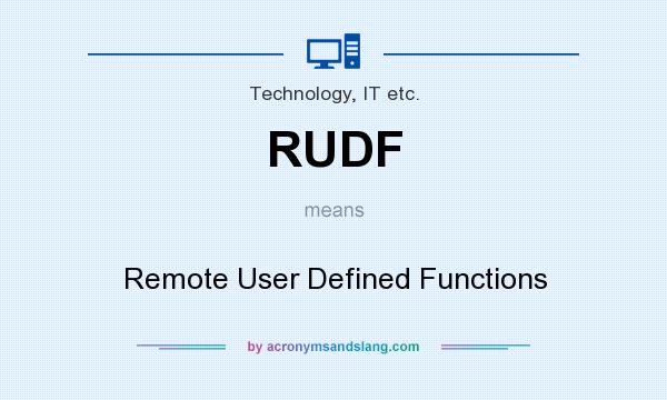 What does RUDF mean? It stands for Remote User Defined Functions