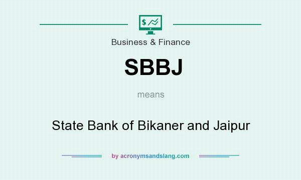 What does SBBJ mean? It stands for State Bank of Bikaner and Jaipur