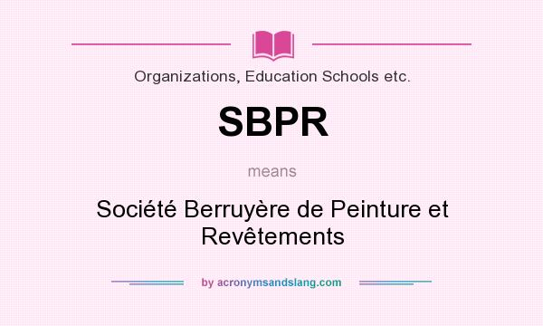 What does SBPR mean? It stands for Société Berruyère de Peinture et Revêtements