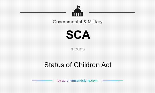 What does SCA mean? It stands for Status of Children Act
