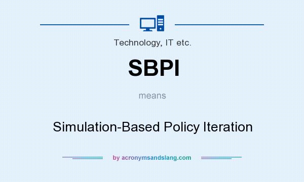 What does SBPI mean? It stands for Simulation-Based Policy Iteration