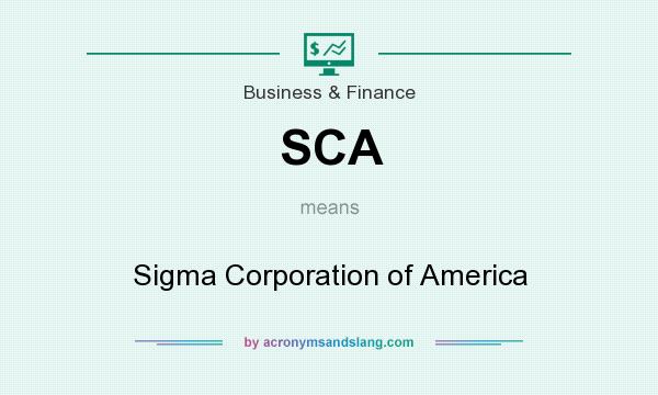 What does SCA mean? It stands for Sigma Corporation of America