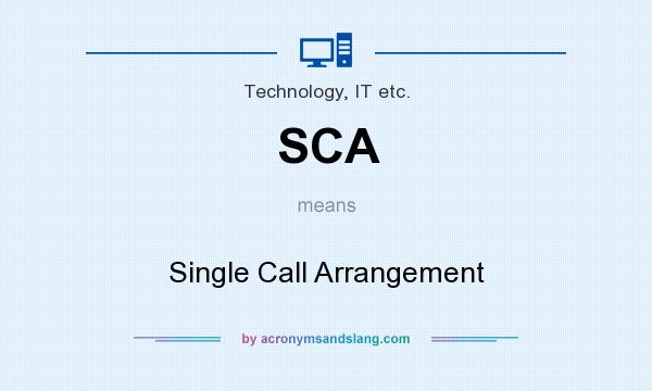 What does SCA mean? It stands for Single Call Arrangement
