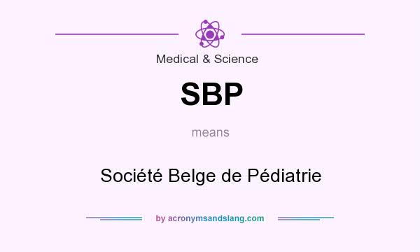 What does SBP mean? It stands for Société Belge de Pédiatrie
