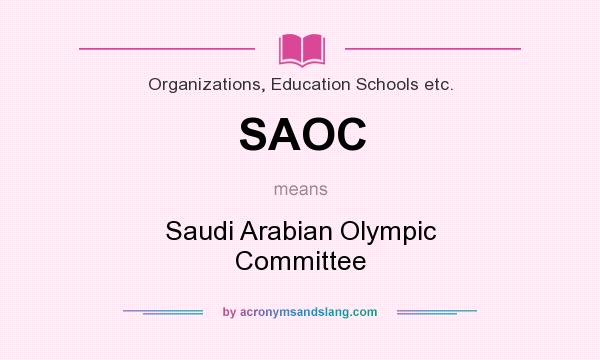 What does SAOC mean? It stands for Saudi Arabian Olympic Committee