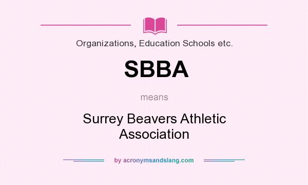 What does SBBA mean? It stands for Surrey Beavers Athletic Association