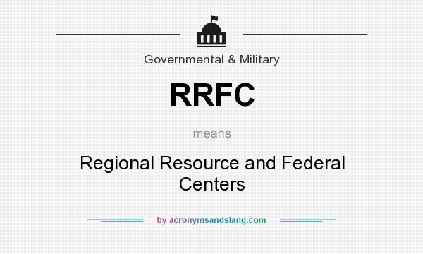 What does RRFC mean? It stands for Regional Resource and Federal Centers