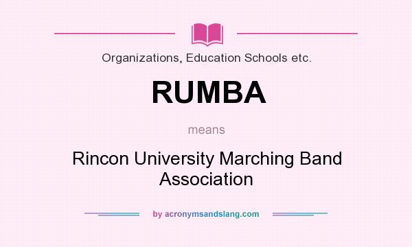 What does RUMBA mean? It stands for Rincon University Marching Band Association