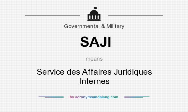 What does SAJI mean? It stands for Service des Affaires Juridiques Internes
