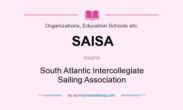 What does SAISA mean? It stands for South Atlantic Intercollegiate Sailing Association