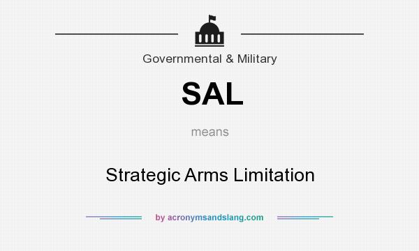 What does SAL mean? It stands for Strategic Arms Limitation