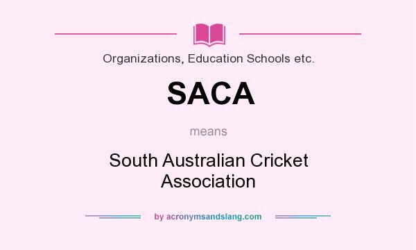 What does SACA mean? It stands for South Australian Cricket Association