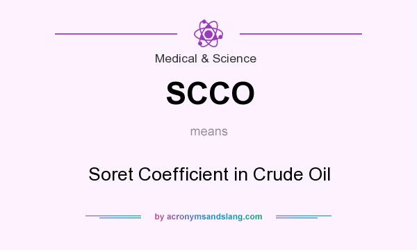 What does SCCO mean? It stands for Soret Coefficient in Crude Oil