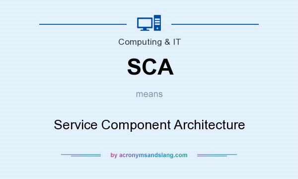 What does SCA mean? It stands for Service Component Architecture