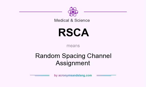 What does RSCA mean? It stands for Random Spacing Channel Assignment