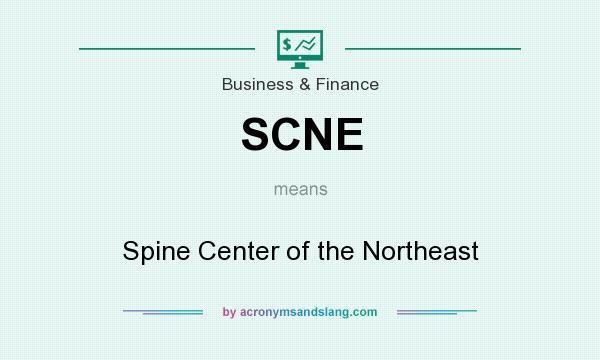 What does SCNE mean? It stands for Spine Center of the Northeast