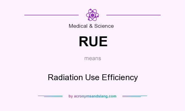 What does RUE mean? It stands for Radiation Use Efficiency