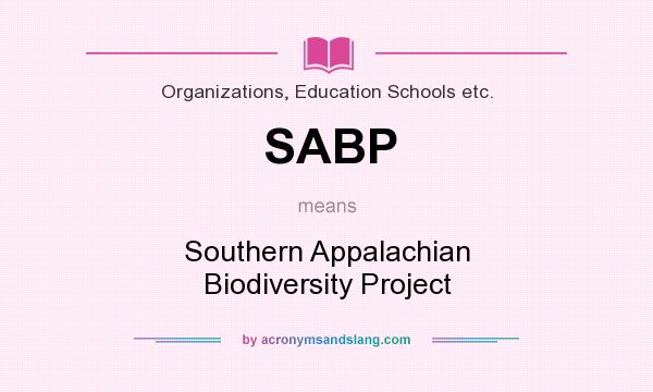 What does SABP mean? It stands for Southern Appalachian Biodiversity Project