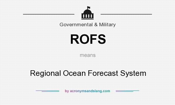 What does ROFS mean? It stands for Regional Ocean Forecast System