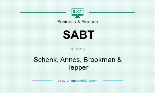What does SABT mean? It stands for Schenk, Annes, Brookman & Tepper