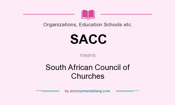 What does SACC mean? It stands for South African Council of Churches