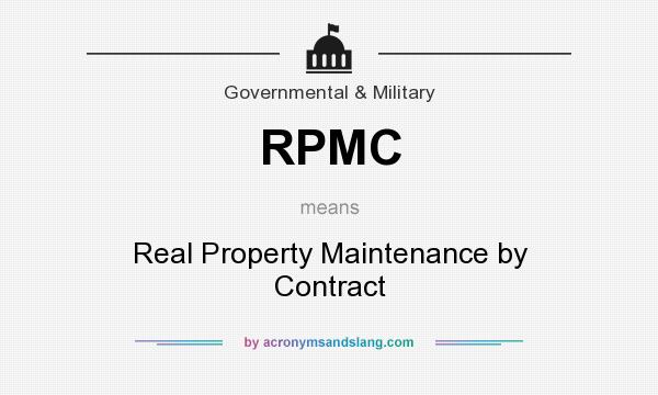 What does RPMC mean? It stands for Real Property Maintenance by Contract