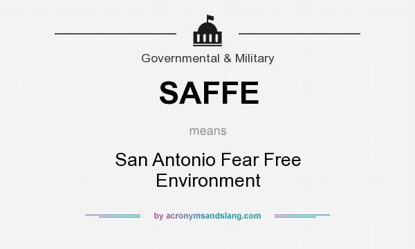 What does SAFFE mean? It stands for San Antonio Fear Free Environment