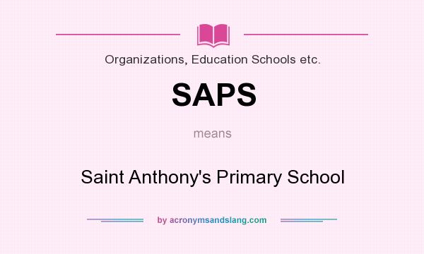 What does SAPS mean? It stands for Saint Anthony`s Primary School