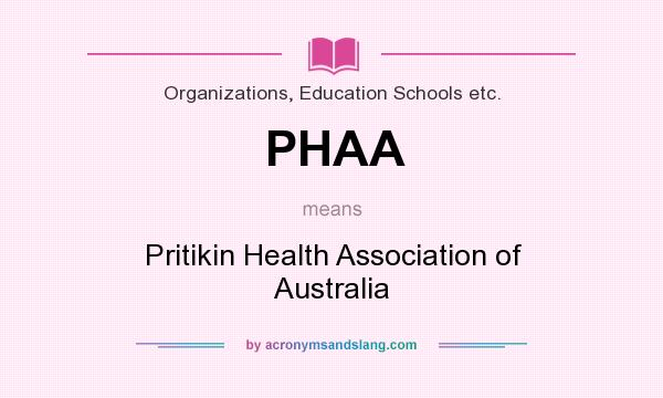 What does PHAA mean? It stands for Pritikin Health Association of Australia