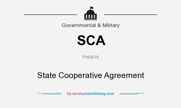 What does SCA mean? It stands for State Cooperative Agreement