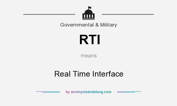 What does RTI mean? It stands for Real Time Interface