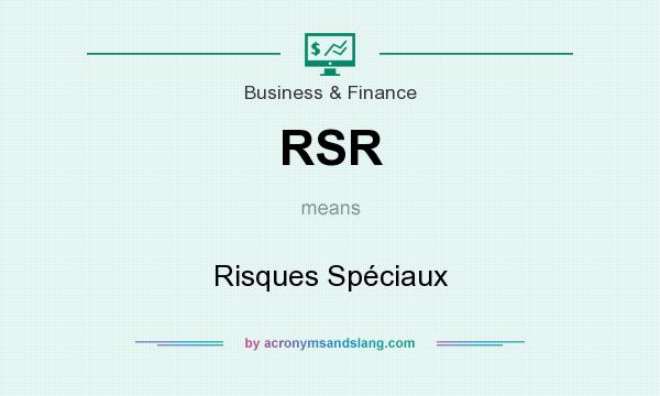 What does RSR mean? It stands for Risques Spéciaux
